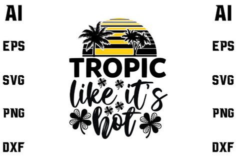 Tropic Like Its Hot Graphic By Sublimation Design Creative Fabrica