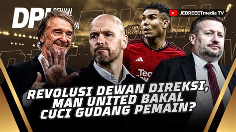 MANCHESTER UNITED BAKAL REVOLUSI DIREKSI DAN BAKAL CUCI GUDANG DPI