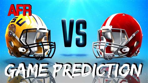 Game Prediction Lsu Vs Alabama Youtube