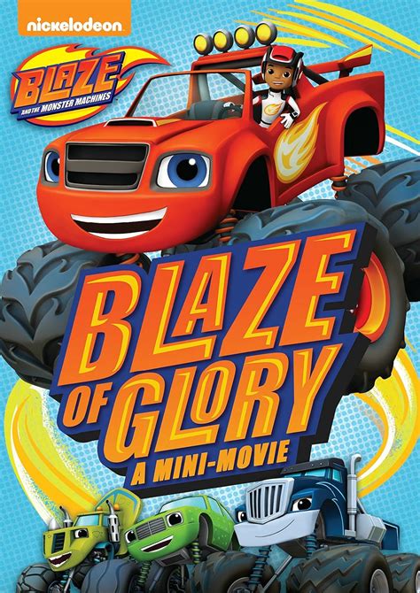 Blaze And The Monster Machines Blaze Of Glory Blaze And The