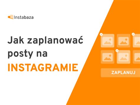 Jak zaplanować posty na Instagramie Najlepsze narzędzia