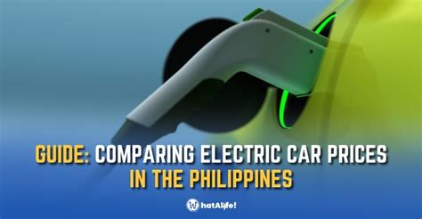 Comparing Prices of Electric Cars in the Philippines - WhatALife!