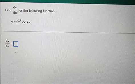 [solved] Dy Find Dx For The Following Function Y 5x Cos X Dy Dx