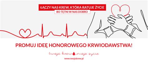 Promuj ideę honorowego krwiodawstwa Twoja krew moje życie