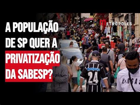 Privatização da Sabesp o que população de SP quer e quais os possíveis