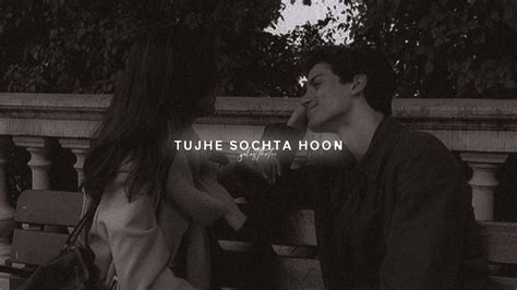 Tujhe Sochta Hoon Kk Slowed Reverb Youtube