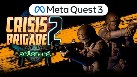 Crisis Brigade 2 Reloaded On Meta Quest 3 YouTube