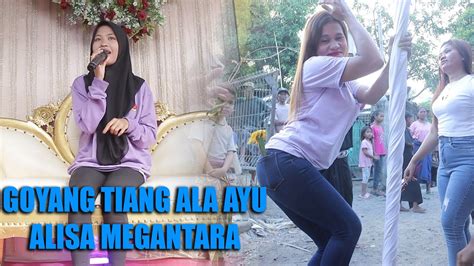 GOYANG TIANG ALA AYU ALISA MEGANTARA YouTube