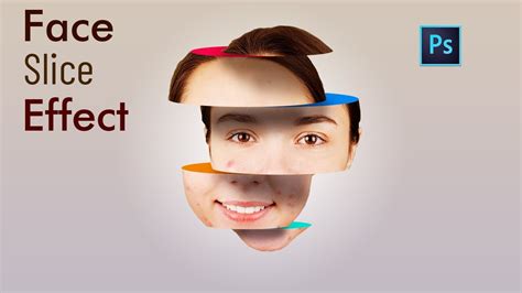 How To Create Face Slice Effect In Photoshop Photoshop Tutorial