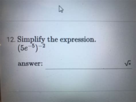 Answered 12 Simplify The Expression 5e 5 2… Bartleby