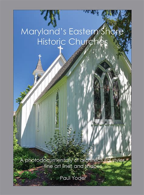 Marylands Eastern Shore Historic Churches A Photodocumentary Of