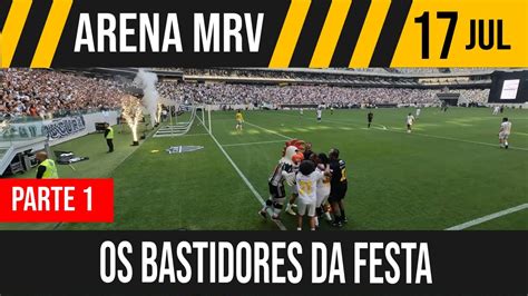 ARENA MRV OS BASTIDORES DA FESTA PARTE 1 17 07 2023 YouTube