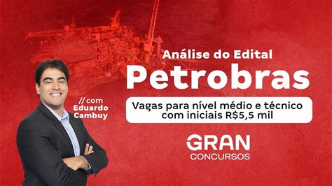 Petrobras Análise do Edital Vagas para nível médio e técnico