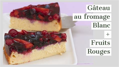 Excellent Gâteau Fromage Blanc Fruits Rouges Recette Gateau au