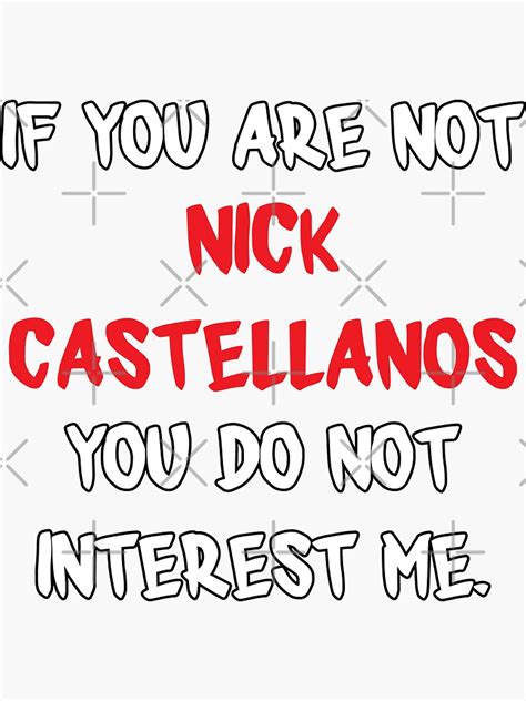 Nick Castellanos If You Are Not Sticker By Girls Shirt Redbubble