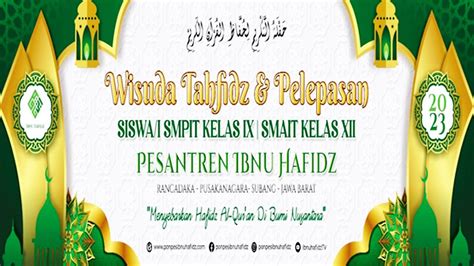 WISUDA TAHFIDZ PELEPASAN PESANTREN IBNU HAFIDZ MINGGU 25 JUNI