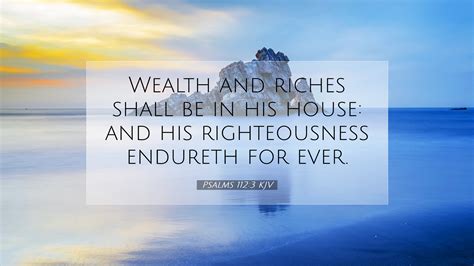 Psalms 1123 Kjv Desktop Wallpaper Wealth And Riches Shall Be In His