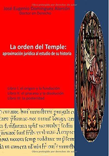 La Orden Del Temple Aproximaci N Jur Dica Al Estudio De Su Historia