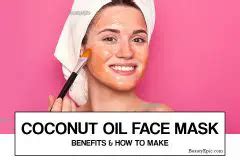 Homemade Coconut Oil Face Mask: Benefits And Recipes