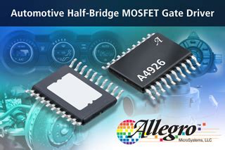 Allegro Microsystems Llc Announces New Automotive Half Bridge Mosfet