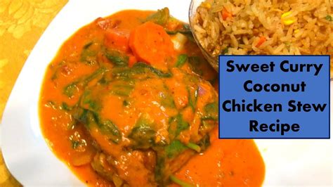 Sweet Curry Coconut Chicken Stew Youtube