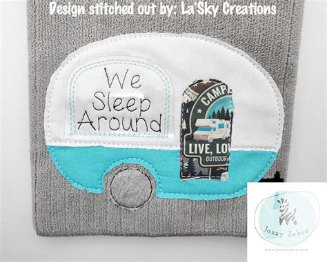 We Sleep Around Saying Rv Camper Bean Stitch Applique Machine Embroide