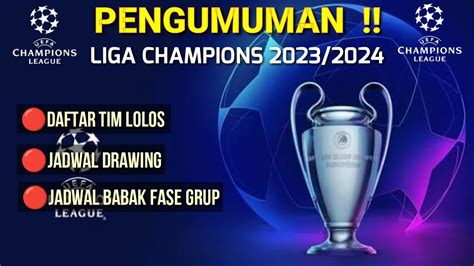 Daftar Tim Lolos Liga Champions 2023 24~jadwal Drawing Liga Champion