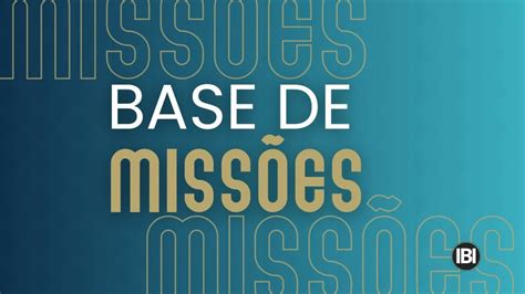 BASE DE MISSÕES IBI Igreja Batista Identidade