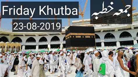 Hajj 2019 Friday Khutba Live Makkah Jumma Khutba In Urdu Translation