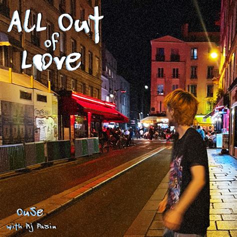 All Out Of Love Single By Ouse Spotify