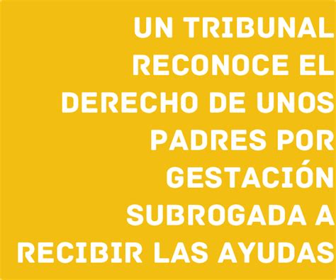 Un Tribunal Reconoce El Derecho De Unos Padres Por Gestaci N Subrogada