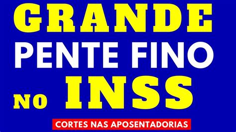 Inss Governo Vai Cortar Milh Es De Aposentadorias Grande Pente Fino