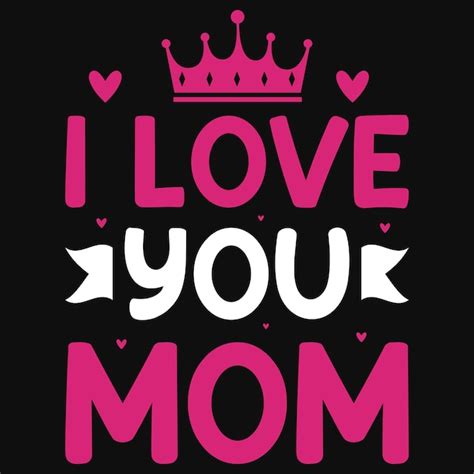 Premium Vector I Love You Mom Tshirt Design