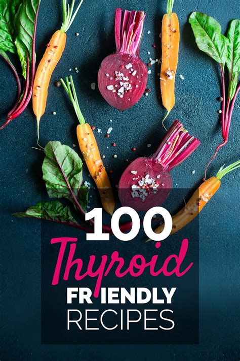 100 Thyroid Friendly Recipes Cookbook Easy And Convenient Diet Recipes For Thyroid Supporting