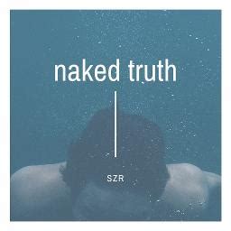 Naked Truth Song Lyrics And Music By Szr Arranged By Szrszr On Smule