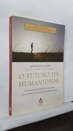 Livro O Futuro Da Humanidade A Saga De Um Pensador Augusto Cury