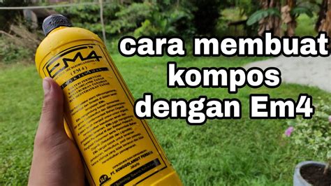 Cara Membuat Kompos Dengan Menggunakan Em Mudah Dan Sederhana