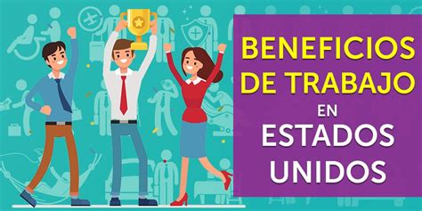 Beneficios de trabajo en EEUU que TODA compañía debe ofrecer