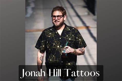 Jonah Hill Tattoos Revealed How Many Tattoos Does He Have In 2022