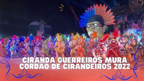 CIRANDA GUERREIROS MURA 2022 CORDÃO DE CIRANDEIROS YouTube