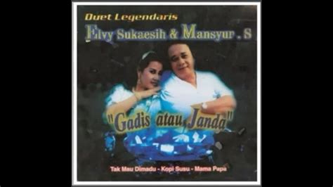 ELVY S Ft MANSUR S Gadis Atau Janda YouTube