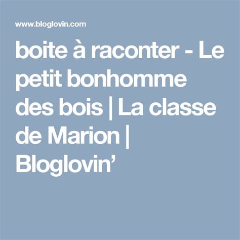 boite à raconter Le petit bonhomme des bois La classe de Marion