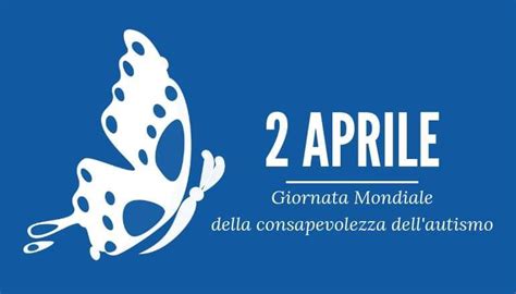 Aprile Giornata Mondiale Per La Consapevolezza Dellautismo