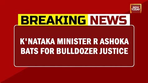 Karnataka Minister R Ashoka Bats For Bulldozer Justice Says Hubbali