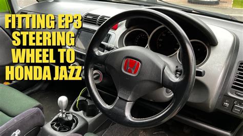 Fitting An Ep3 Type R Steering Wheel To A Honda Jazz Fit Gd Youtube