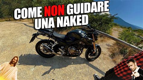 Come Non Guidare Una Naked Youtube