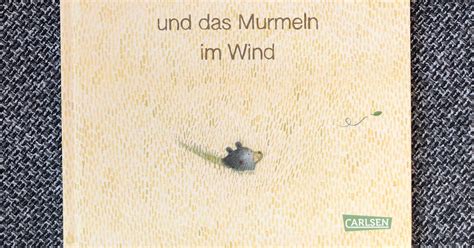 Kinderbuchblog Familienb Cherei B R Und Das Murmeln Im Wind Ein