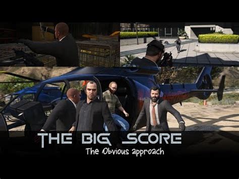 The Big Score Obvious Approach Mission Gta 5 Gameplay YouTube