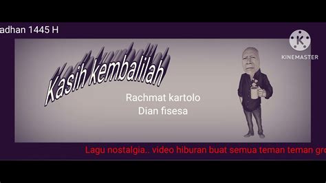 Kasih Kembalilah Rachmad Kartolo YouTube