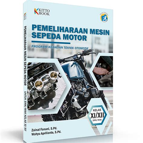 Pemeliharaan Mesin Sepeda Motor Kelas XI XII SMK Kitto Buku